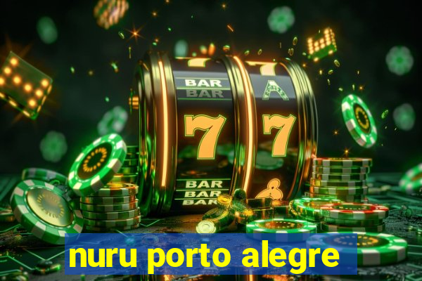 nuru porto alegre